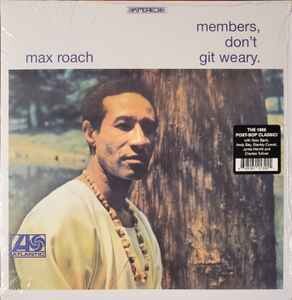 MAX ROACH (LP) - Members, Don't Git Weary