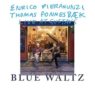 ENRICO PIERANUNZI & THOMAS FONNESBAEK - Blue Waltz (Live At Gustavs)