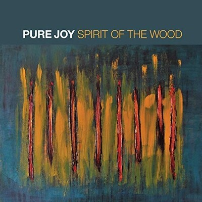 Pure Joy - Spirit Of The Wood