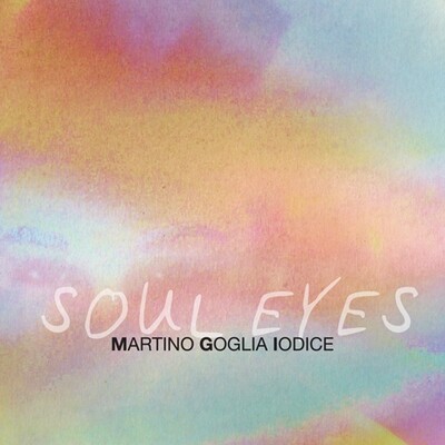 Martino Goglia Iodice - Soul Eyes