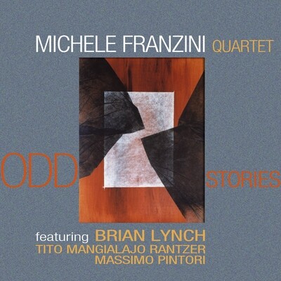 Michele Franzini & B.Lynch Quartet - Odd Stories Michele Franzini & B.Lynch Quartet - Odd Stories