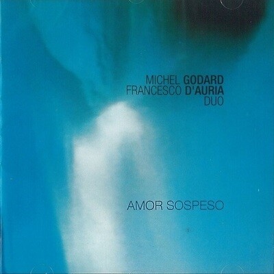 Michel Godard & Francesco D'auria Duo - Amor Sospeso