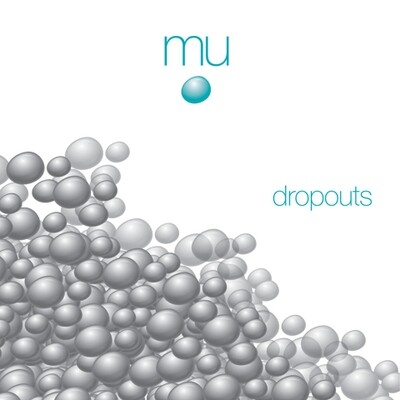 Mu - Dropouts