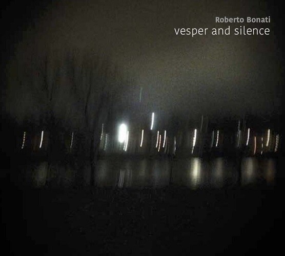 ROBERTO BONATI - Vesper And Silence
