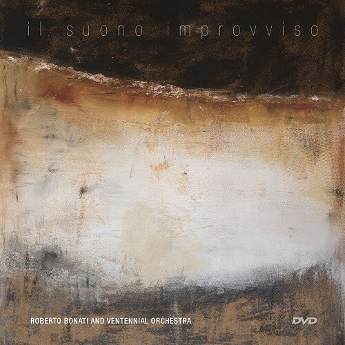 ROBERTO BONATI & CHIRONOMIC ORCHESTRA (DVD) - Il Suono Improvviso
