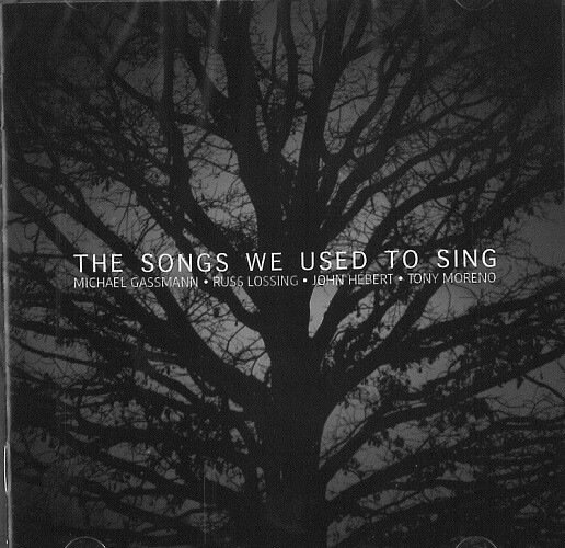 GASSMAN/LOSSING/HEBERT/MORENO - The Songs We Used To Sing