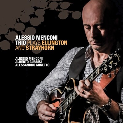 Alessio Menconi Trio - Plays Ellington And Strayhorn