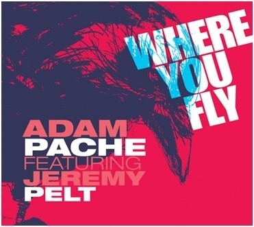 Adam Pache Feat. Jeremy Pelt - Where You Fly