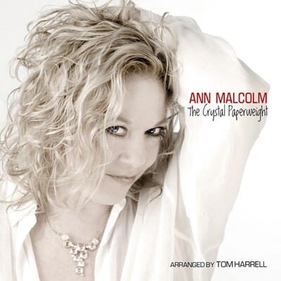 Ann Malcolm Feat.Tom Harrell - The Crystal Paperweight