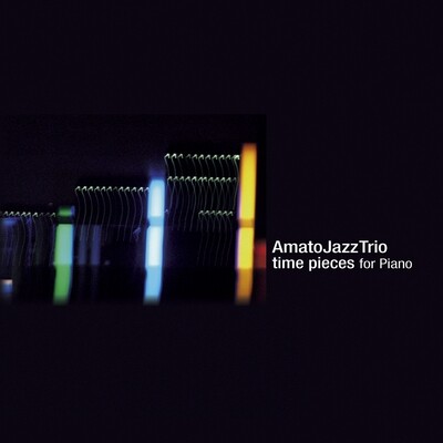 Amato Jazz Trio - Time Pieces For Piano