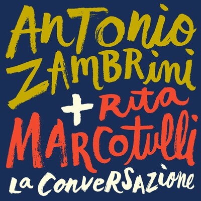 Antonio Zambrini & Rita Marcotulli - La Conversazione Antonio Zambrini & Rita Marcotulli - La Conversazione