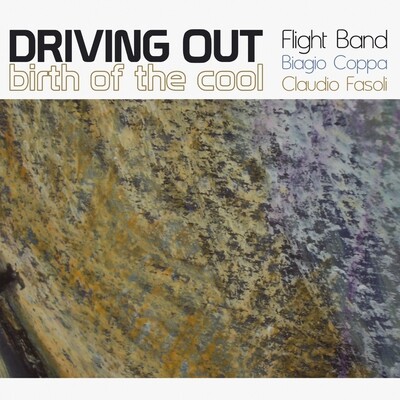 Driving Out Flight Band - Birth Of The Cool