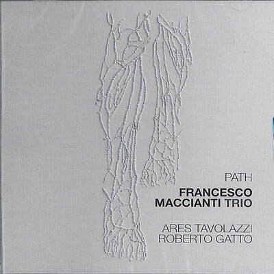 Francesco Maccianti Trio - Path Francesco Maccianti Trio - Path