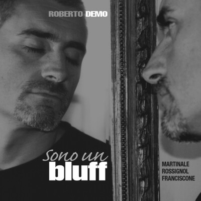 Roberto Demo - Sono Un Bluff Roberto Demo - Sono Un Bluff