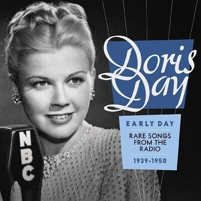 DORIS DAY - Early Day: Rare Songs From the Radio 1939 - 1950