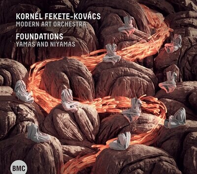 Kornél Fekete-Kovács - Modern Art Orchestra-Foundations - Yamas and Niyamas