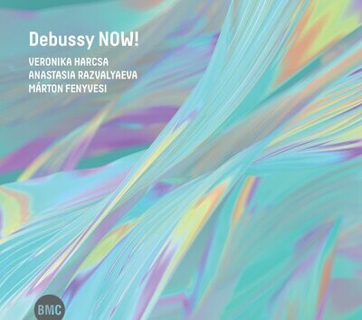 Veronika Harcsa - Anastasia Razvalyaeva - Márton Fenyvesi-Debussy NOW!