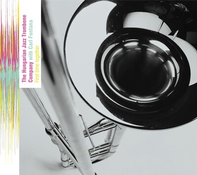 Carl Fontana / The Hungarian Jazz Trombone Company-First Time Together