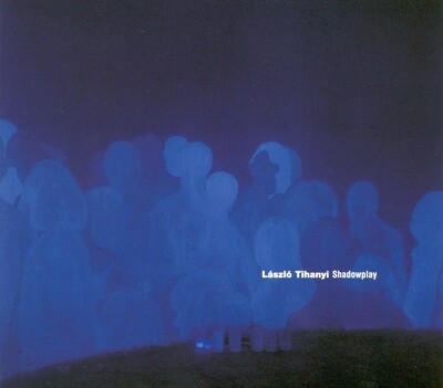 Laszlo Tihanyi-Shadowplay Laszlo Tihanyi-Shadowplay