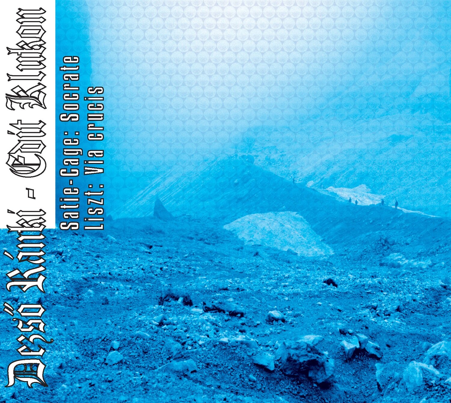 Dezso Ranki - Edit Klukon-Satie - Cage: Socrate / Liszt: Via Crucis