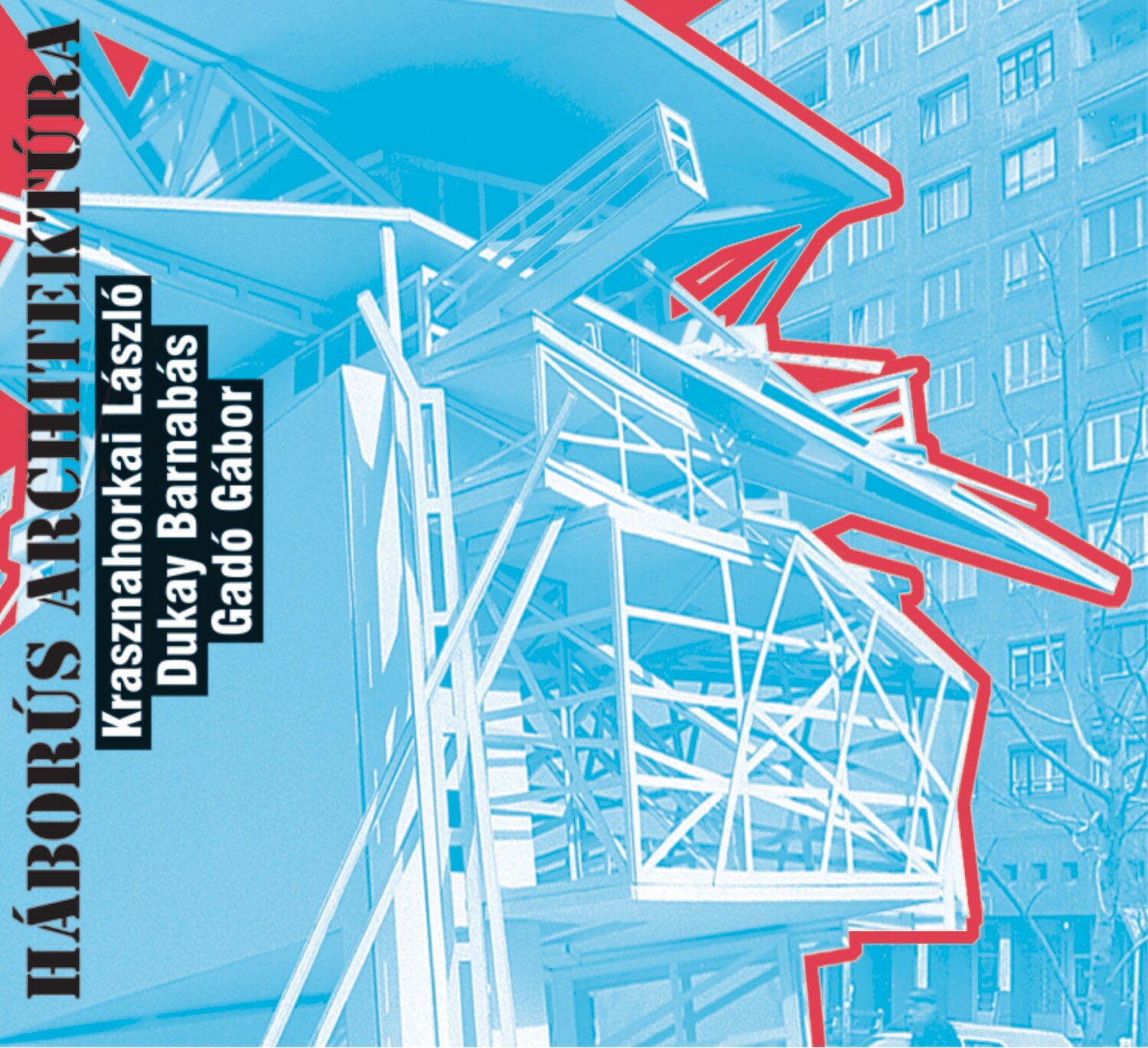 Krasznahorkai/Gadó/Dukay (5CD) - Háborús architektúra (Hungarian!!!)