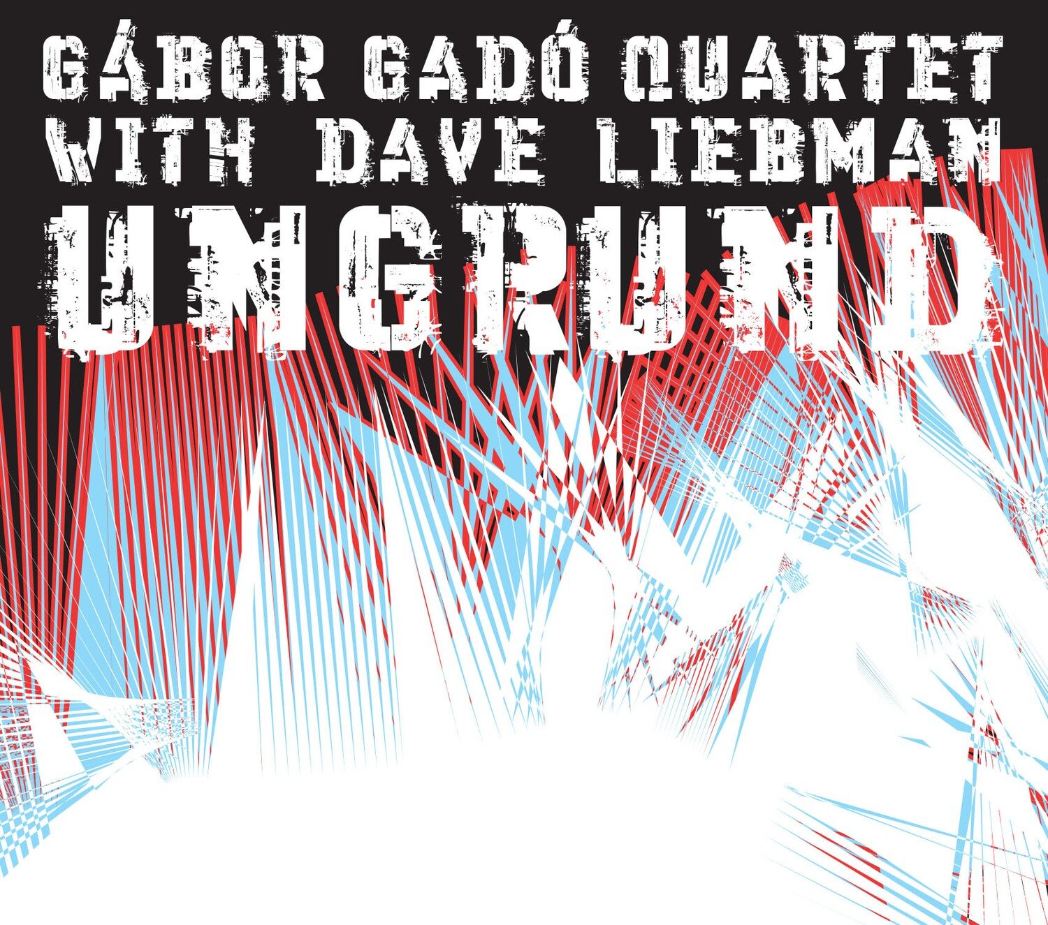 Gábor Gadó Quartet with Dave Liebman - Ungrund