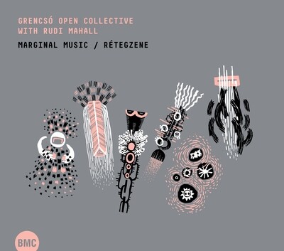 Grencsó Open Collective with Rudi Mahall-Marginal Music / Rétegzene