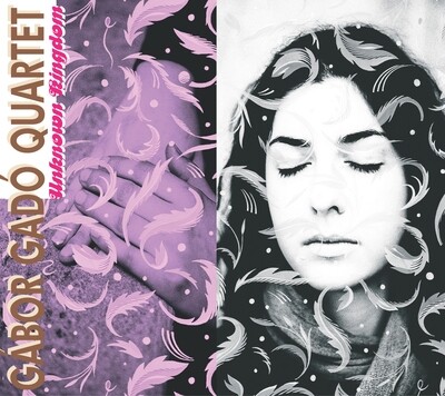 Gabor Gado Quartet-Unknown Kingdom Gabor Gado Quartet-Unknown Kingdom