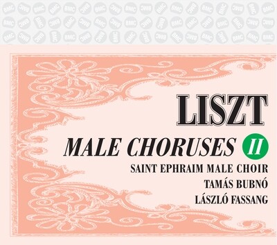 Liszt-Liszt: Male Choruses II Liszt-Liszt: Male Choruses II