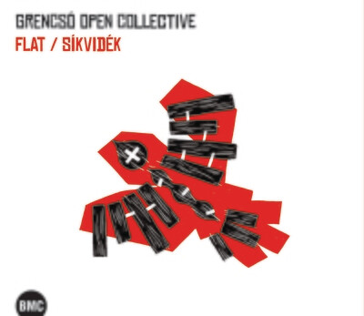Grencsó Open Collective - Flat / Síkvidék Grencsó Open Collective - Flat / Síkvidék