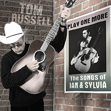 TOM RUSSELL-Play One More: The Songs Of Ian & Silvia