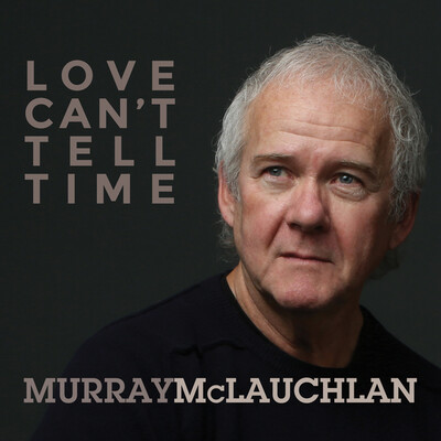 MURRAY MCLAUCHLAN-Love Can't Tell Time