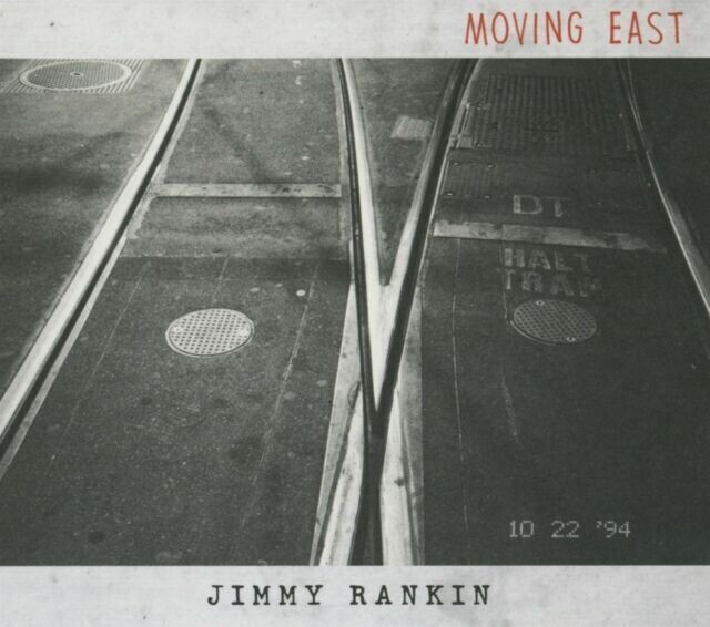 JIMMY RANKIN-Moving East