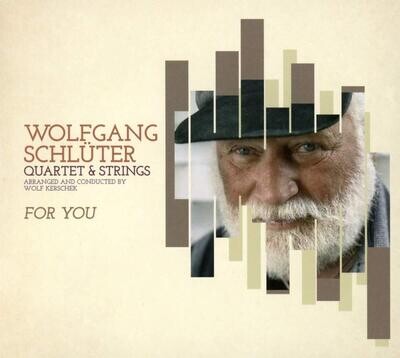 WOLFGANG SCHLUTER QUARTET & STRINGS-For You