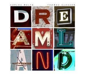 CARLOS MALTA & THOMAS CLAUSEN - Dreamland CARLOS MALTA & THOMAS CLAUSEN - Dreamland