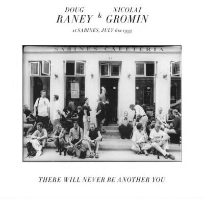 DOUG RANEY & NICOLAI GROMIN - There Will Never Be Another You DOUG RANEY & NICOLAI GROMIN - There Will Never Be Another You