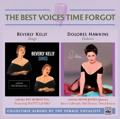 BEVERLY KELLY / DOLORES HAWKINS - The Best Voices Time Forgot (2 Lp in 1 Cd)