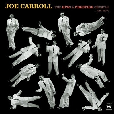 JOE CARROLL - The Epic & Prestige Sessions JOE CARROLL - The Epic & Prestige Sessions