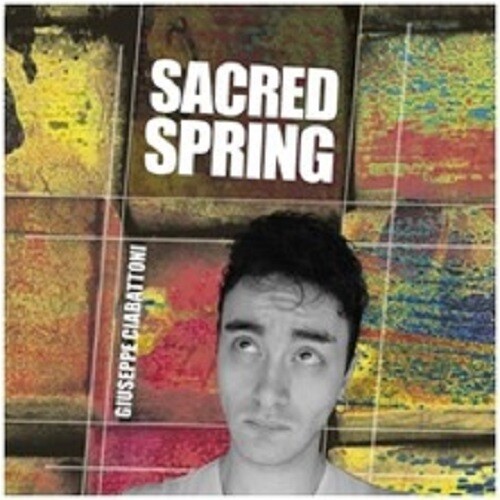 GIUSEPPE CIABATTONI - Sacred Spring