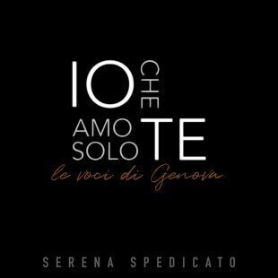 Serena Spedicato (Cd & Libro)-Io Che Amo Solo Te (Le Voci Di Genova)