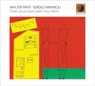 Walter Prati - Sergio Armaroli-Close Your Eyes Open Your Mind