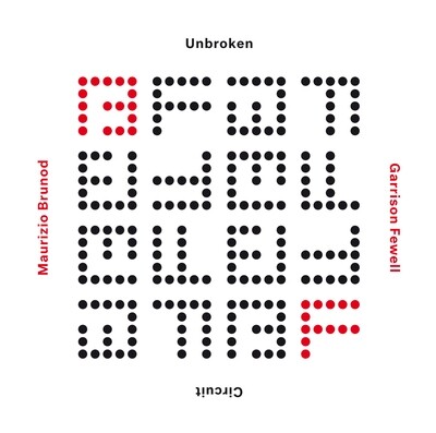 MAURIZIO BRUNOD & GARRISON FEWELL - Unbroken Circuit