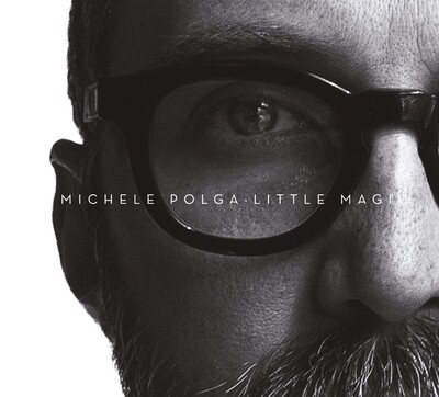 MICHELE POLGA - Little Magic