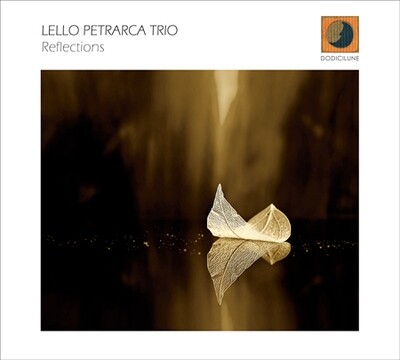 Lello Petrarca Trio-Reflections Lello Petrarca Trio-Reflections