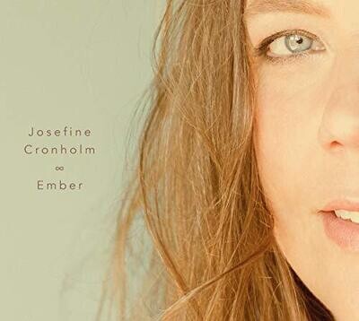 JOSEFINE CRONHOLM - Ember