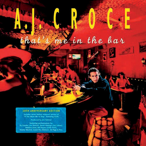 A.J. CROCE - That's Me In The Bar (20th Anniversary Edition)