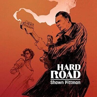 ​SHAWN PITTMAN – HARD ROAD