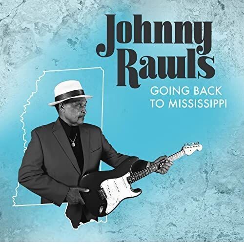 ​JOHNNY RAWLS – GOING BACK TO MISSISSIPPI
