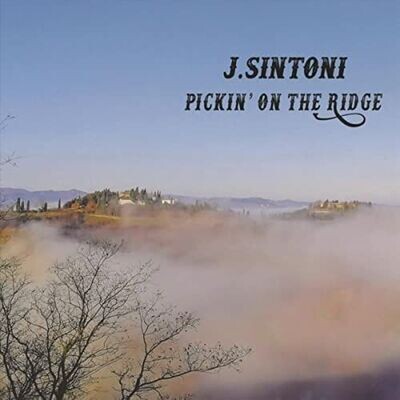 J. SINTONI – Pickin' On The Ridge