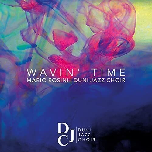 Mario Rosini & Duni Jazz Choir – Wavin' Time